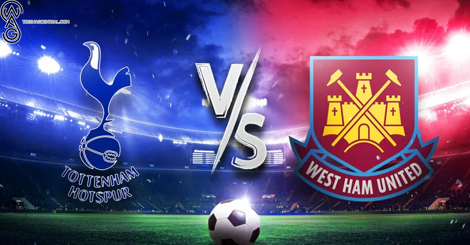 A Tale of Two Titans West Ham United and Tottenham Hotspur Forge a Legacy of Passion in the Premier League